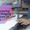 Apparel Manufacturing Trends 2025: The Future of Fashion Production