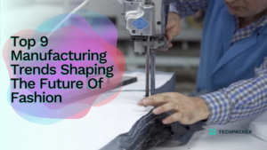Apparel Manufacturing Trends 2025: The Future of Fashion Production